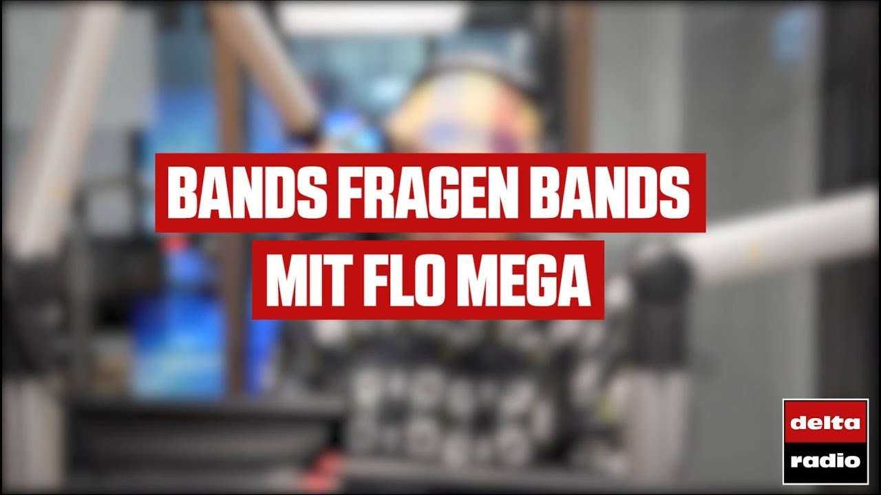 Bands Fragen Bands mit Flo Mega