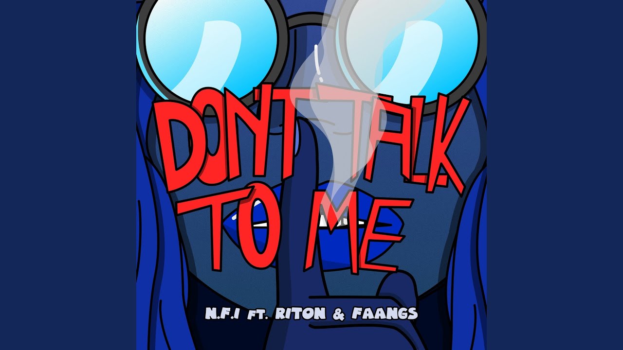 Don't Talk To Me (feat. Riton & Faangs)
