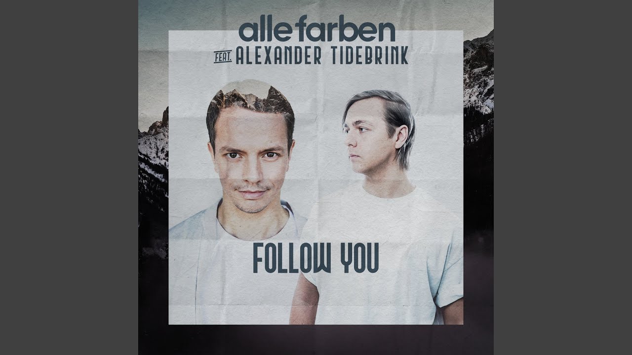 Alle Farben, Alexander Tidebrink - Follow You