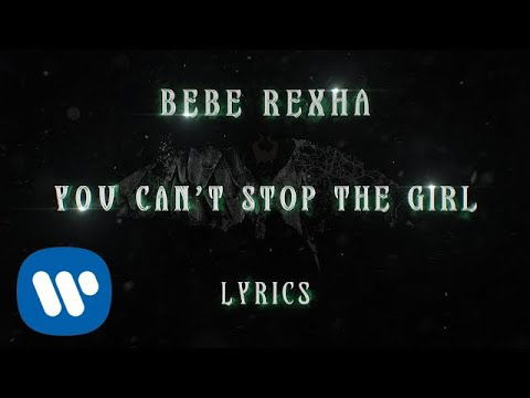 Bebe Rexha – You Can’t Stop The Girl