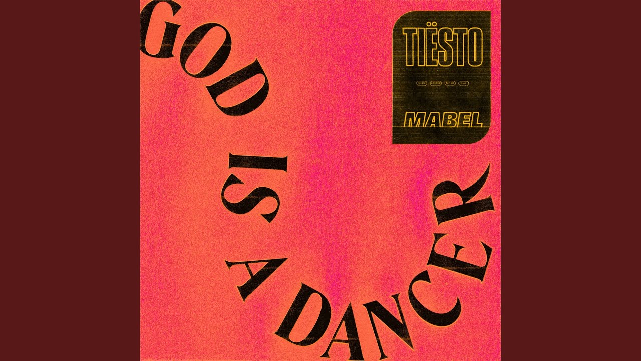 Tiesto feat. Mabel – God Is A Dancer
