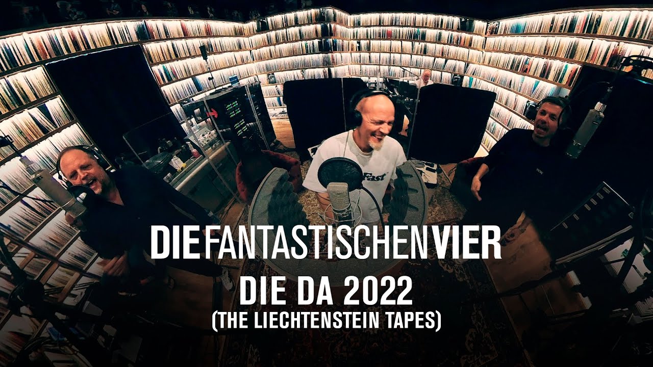 Die Fantastischen Vier - Die Da 2022 (The Liechtenstein Tapes)
