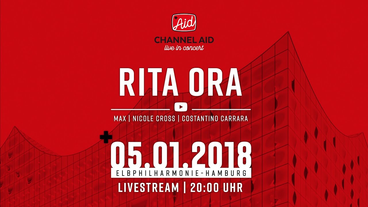 Channel Aid - live in Concert at Elbphilharmonie Hamburg with Rita Ora & YouTube Stars