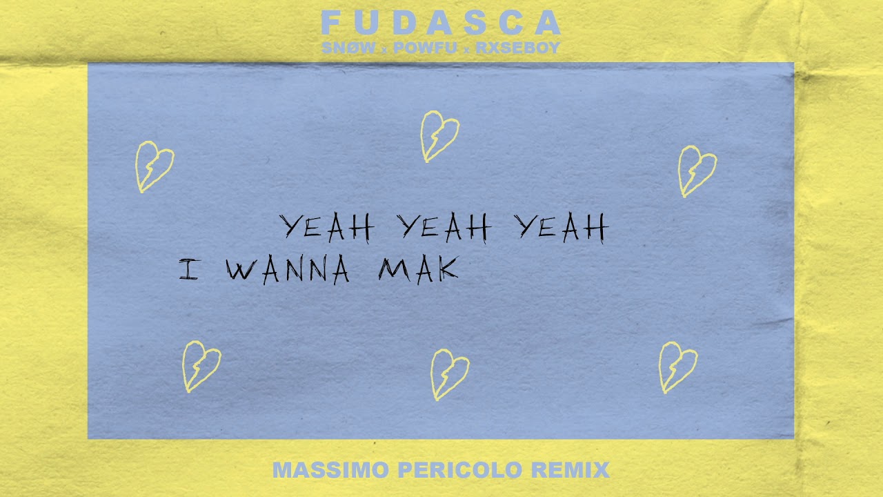 Fudasca feat. Snøw, Powfu, Rxseboy - make you mine
