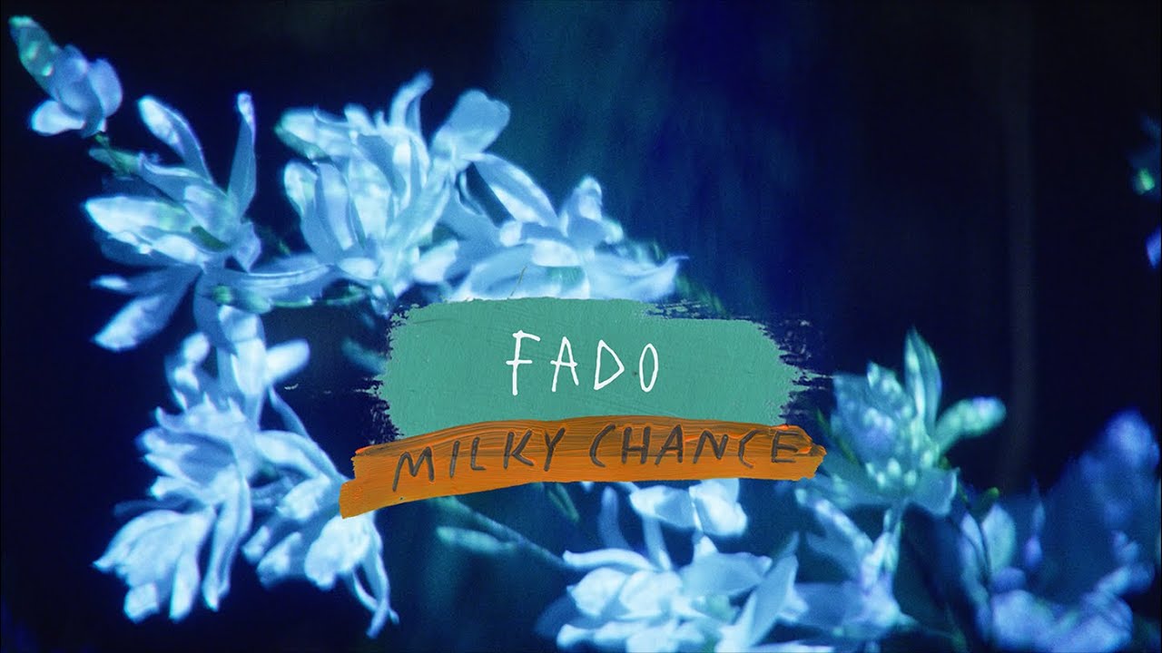 Milky Chance - Fado (Official Video)